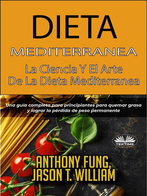Title details for Dieta Mediterránea--La Ciencia Y El Arte De La Dieta Mediterránea by Anthony Fung - Available